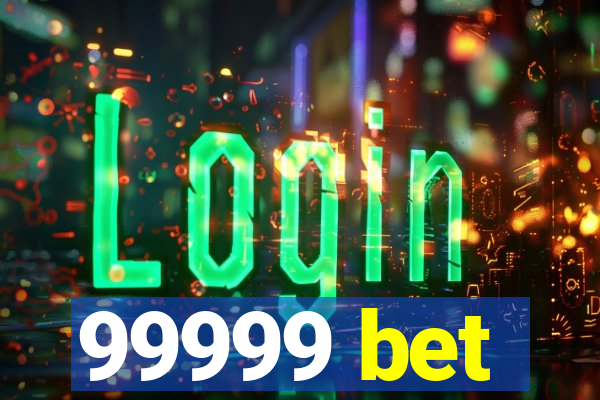 99999 bet